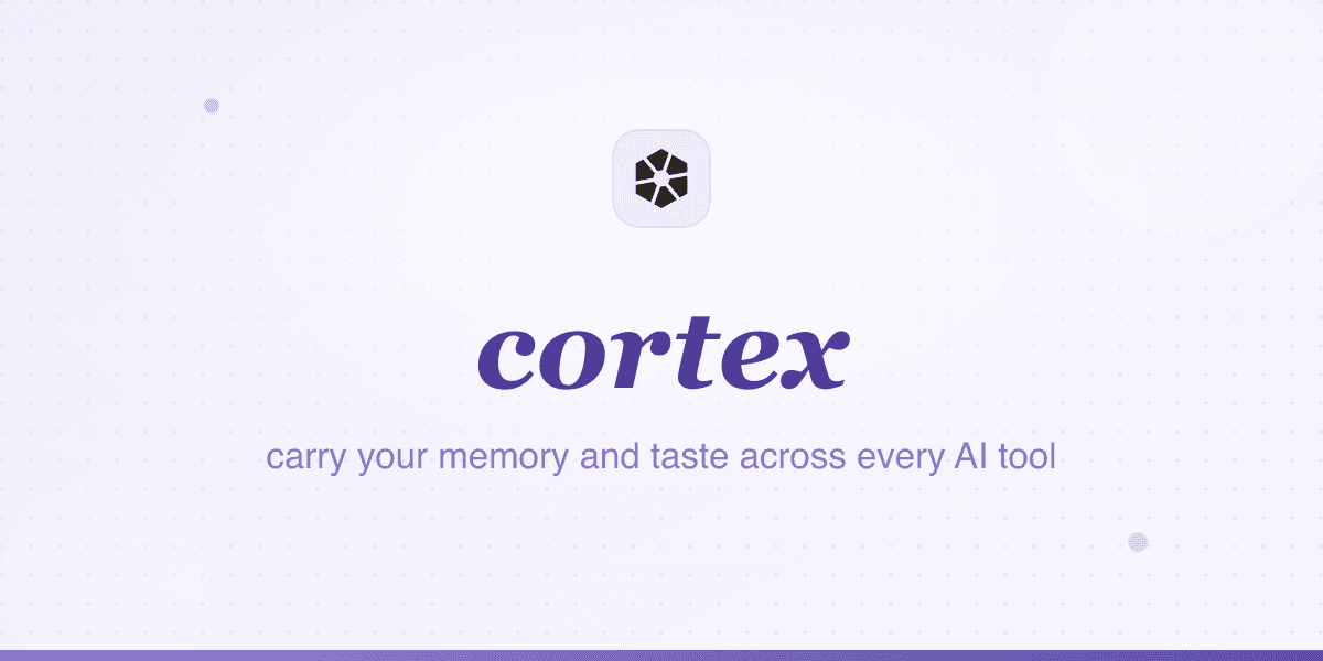 Cortex: memory & taste layer for AI